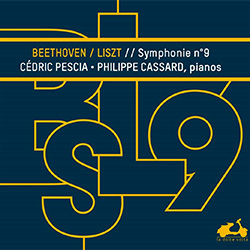 Cédric Pescia & Philippe Cassard “Beethoven / Liszt: Symphonie n° 9”