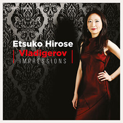 Etsuko Hirose: Vladigerov Impressions