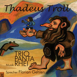 Trio Panta Rhei sets to music the tale Thadeus Troll